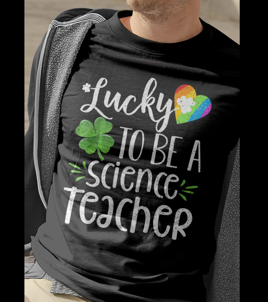 Lucky To Be A Science Teacher Shamrock Rainbow T-Shirt