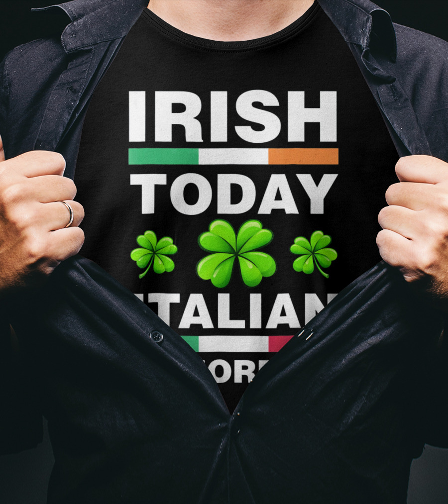 Irish Today Italian Tomorrow Shamrock Flags T-Shirt