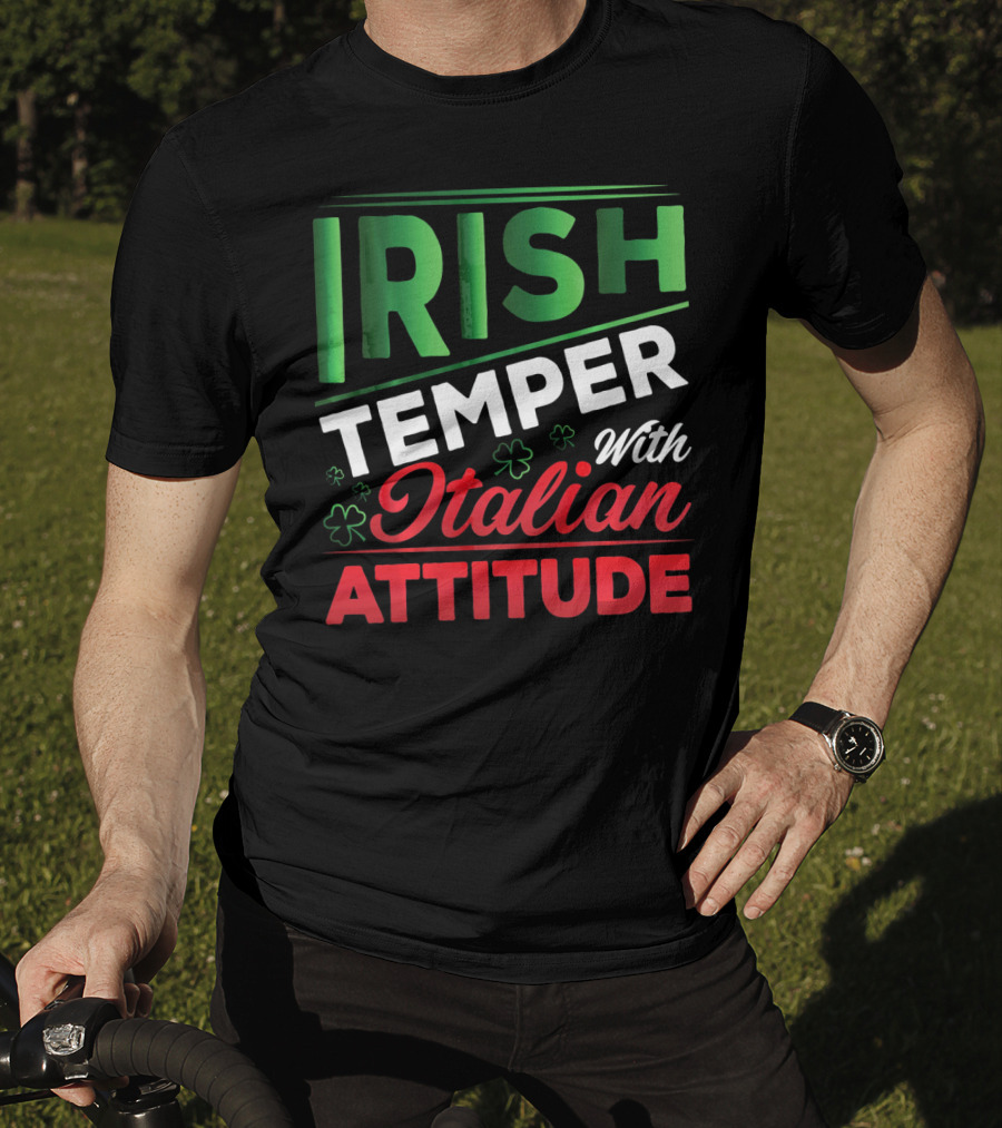 Irish Temper With Italian Attitude T-Shirt