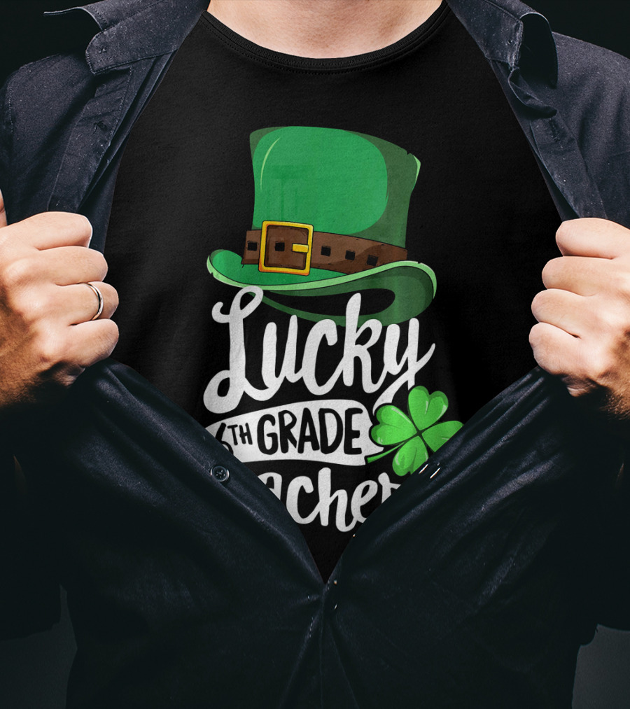 Lucky 6th Grade Teacher St Patrick's Day Clover Hat T-Shirt