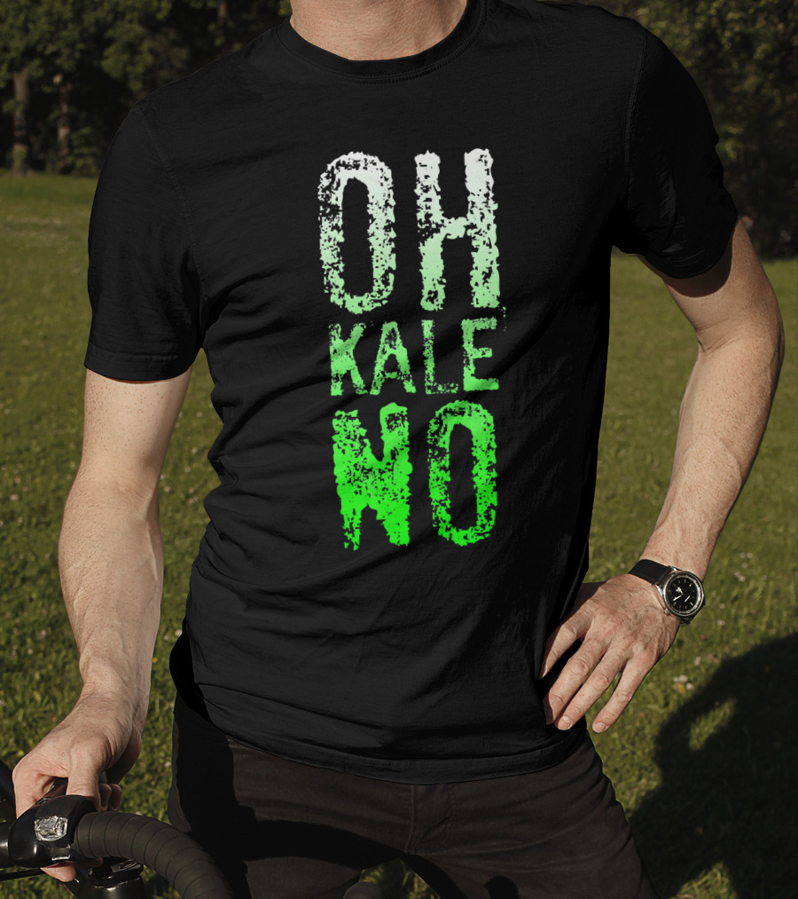 Oh Kale No Vegetarian Joke Healthy T-Shirt