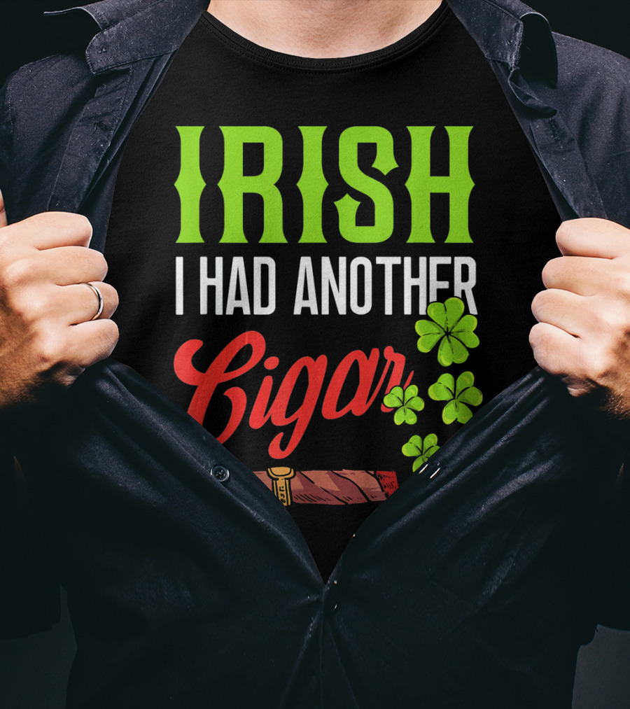 Irish I Had Another Cigar Clover Luck T-Shirt