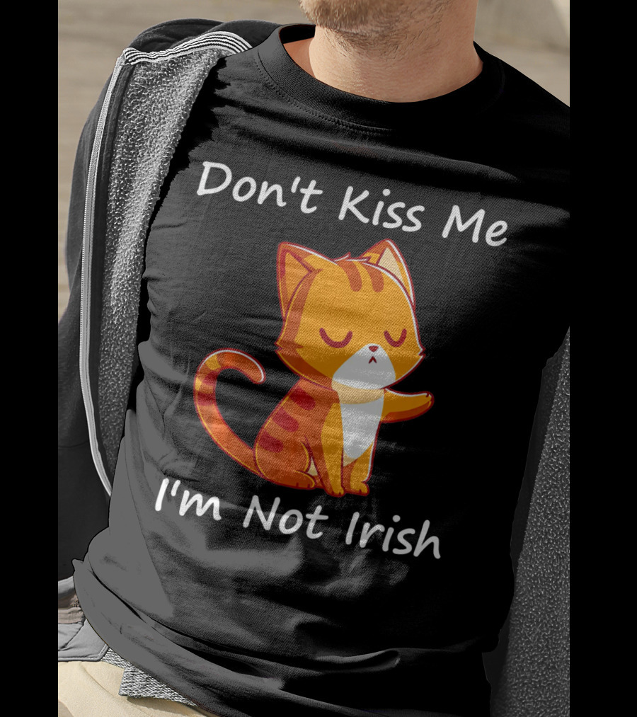 Don't Kiss Me I'm Not Irish Cute Orange Cat T-Shirt