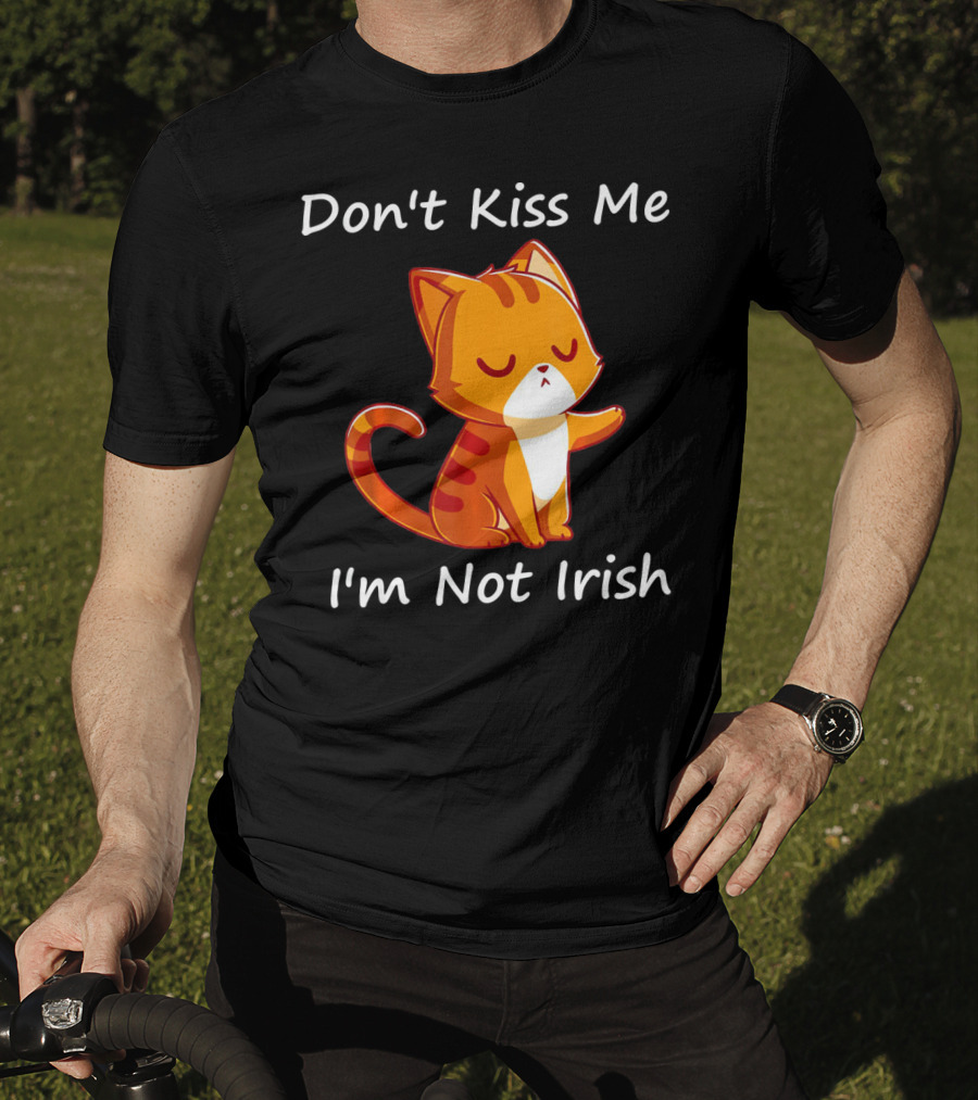 Don't Kiss Me I'm Not Irish Cute Orange Cat T-Shirt