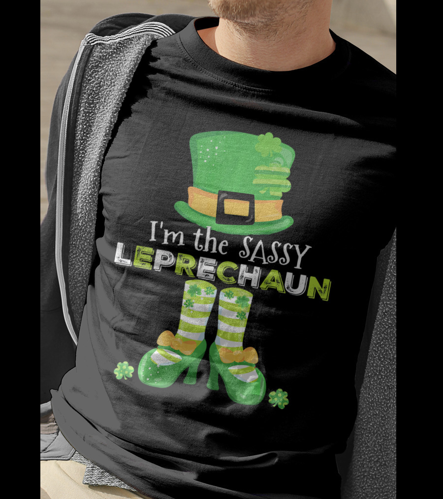 I'm The Sassy Leprechaun With Fun Clovers T-Shirt
