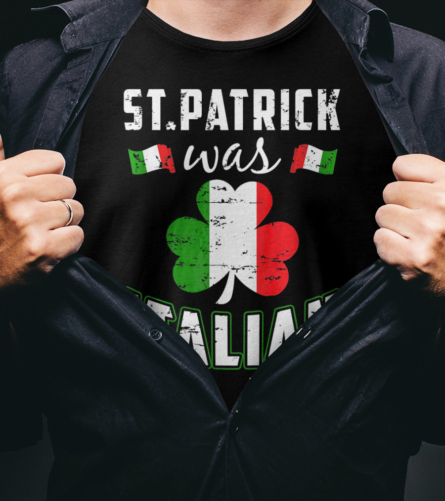 St. Patrick Was Italian Irish Flag Clove T-Shirt