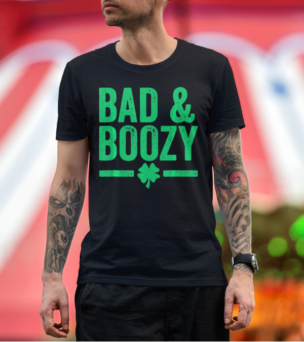 Premium T-Shirt: Bad and Boozy St Patricks Day Shamrock T-Shirt Bad and Boozy St Patricks Day Shamrock T-Shirt