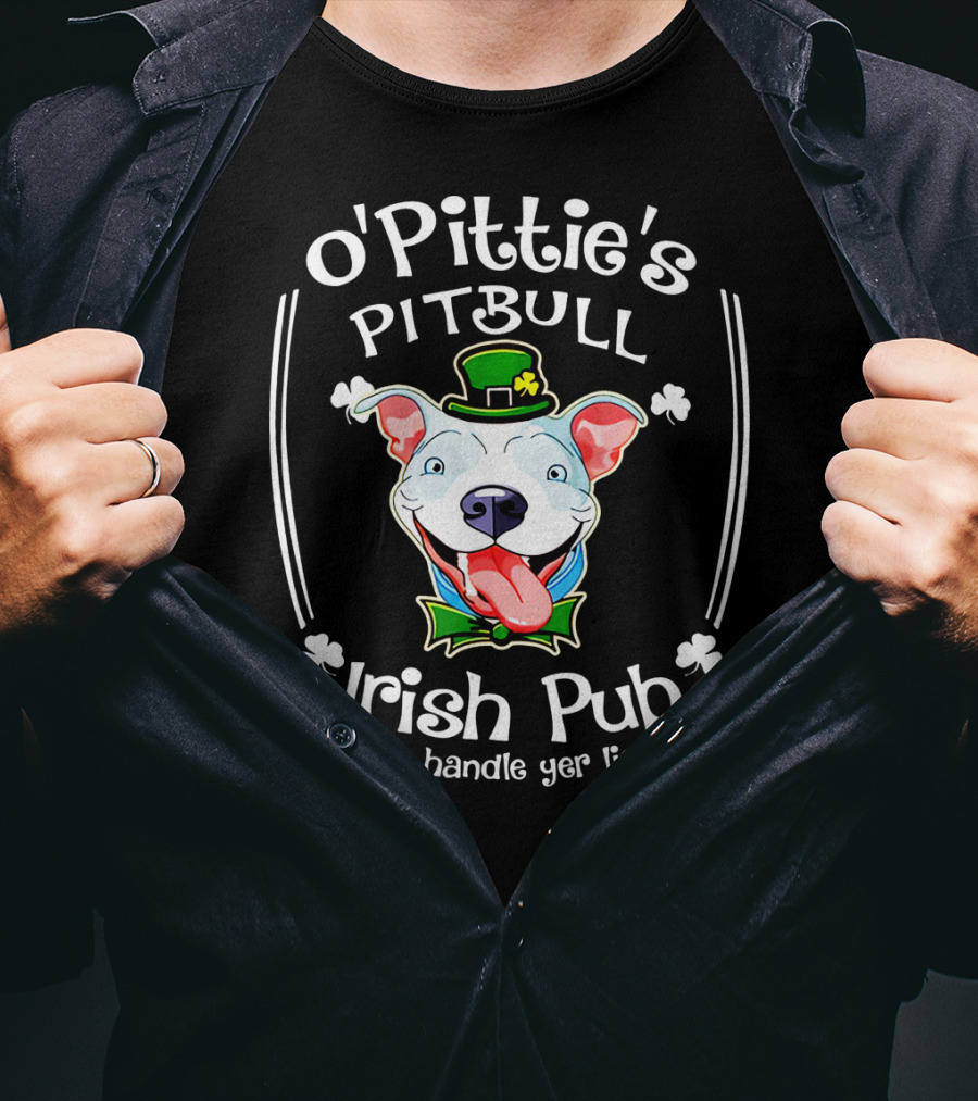 O'Pittie's Pitbull Irish Pub St. Patrick's Day Can Ya Handle Yer Licker T-Shirt