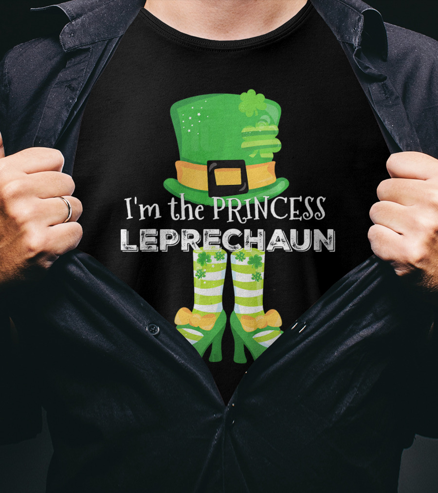 I'm The Princess Leprechaun With Cute Clovers Hat And Shoes T-Shirt