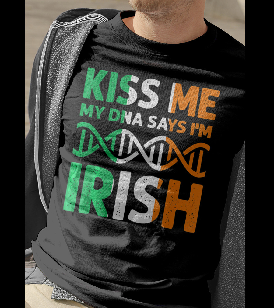 Kiss Me My DNA Says I'm Irish T-Shirt