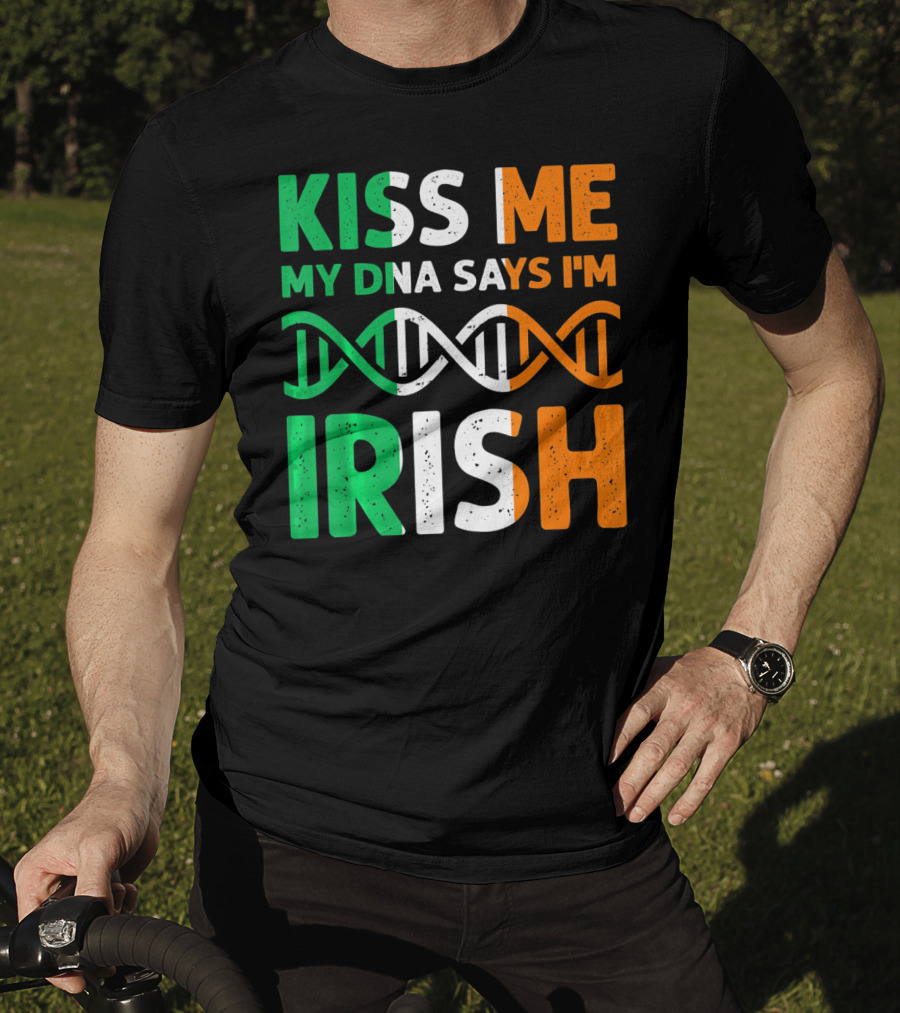 Kiss Me My DNA Says I'm Irish T-Shirt