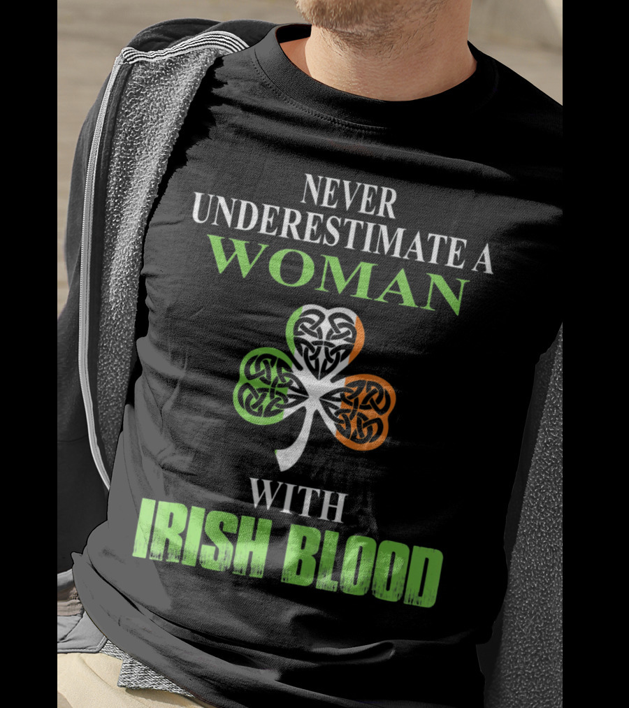 Never Underestimate A Woman With Irish Blood Shamrock T-Shirt