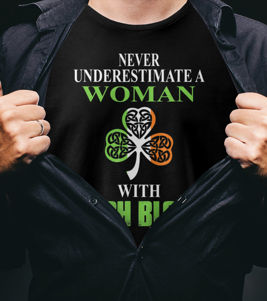 Never Underestimate A Woman With Irish Blood Shamrock T-Shirt