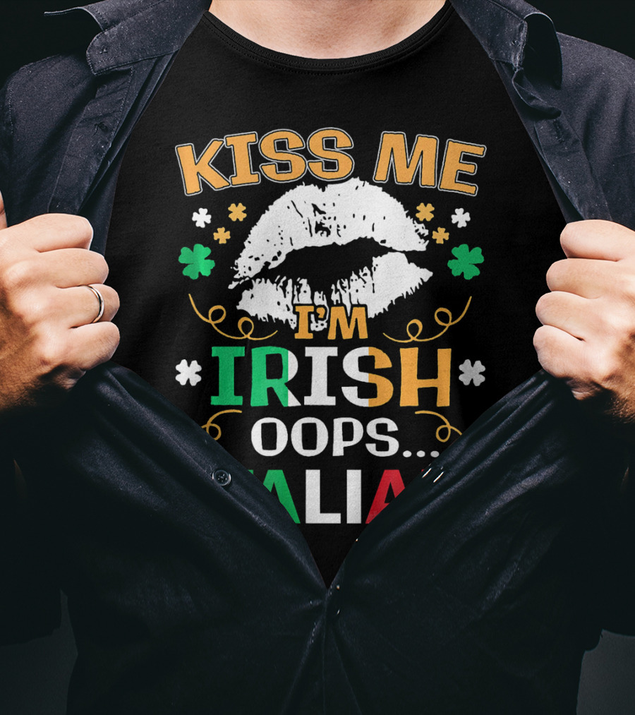 Kiss Me I'm Irish Oops Italian St Patrick Lips Shamrocks T-Shirt