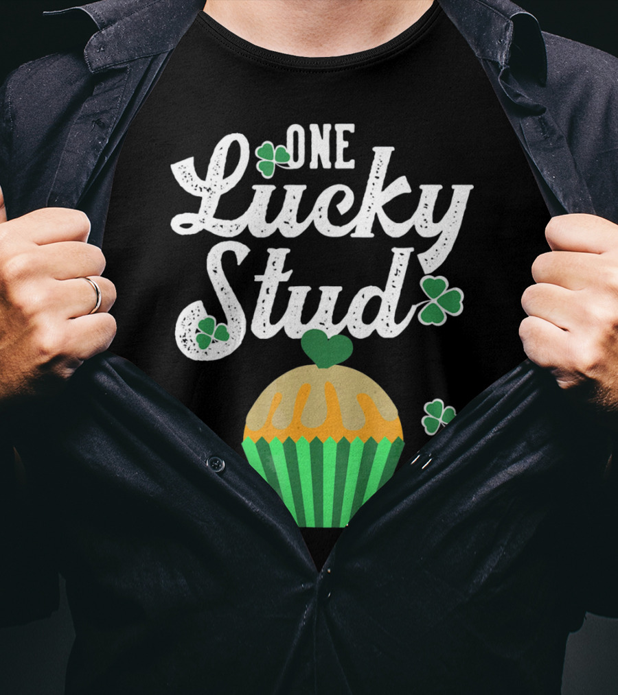 One Lucky Stud St. Patrick's Day Cupcake With Shamrocks T-Shirt