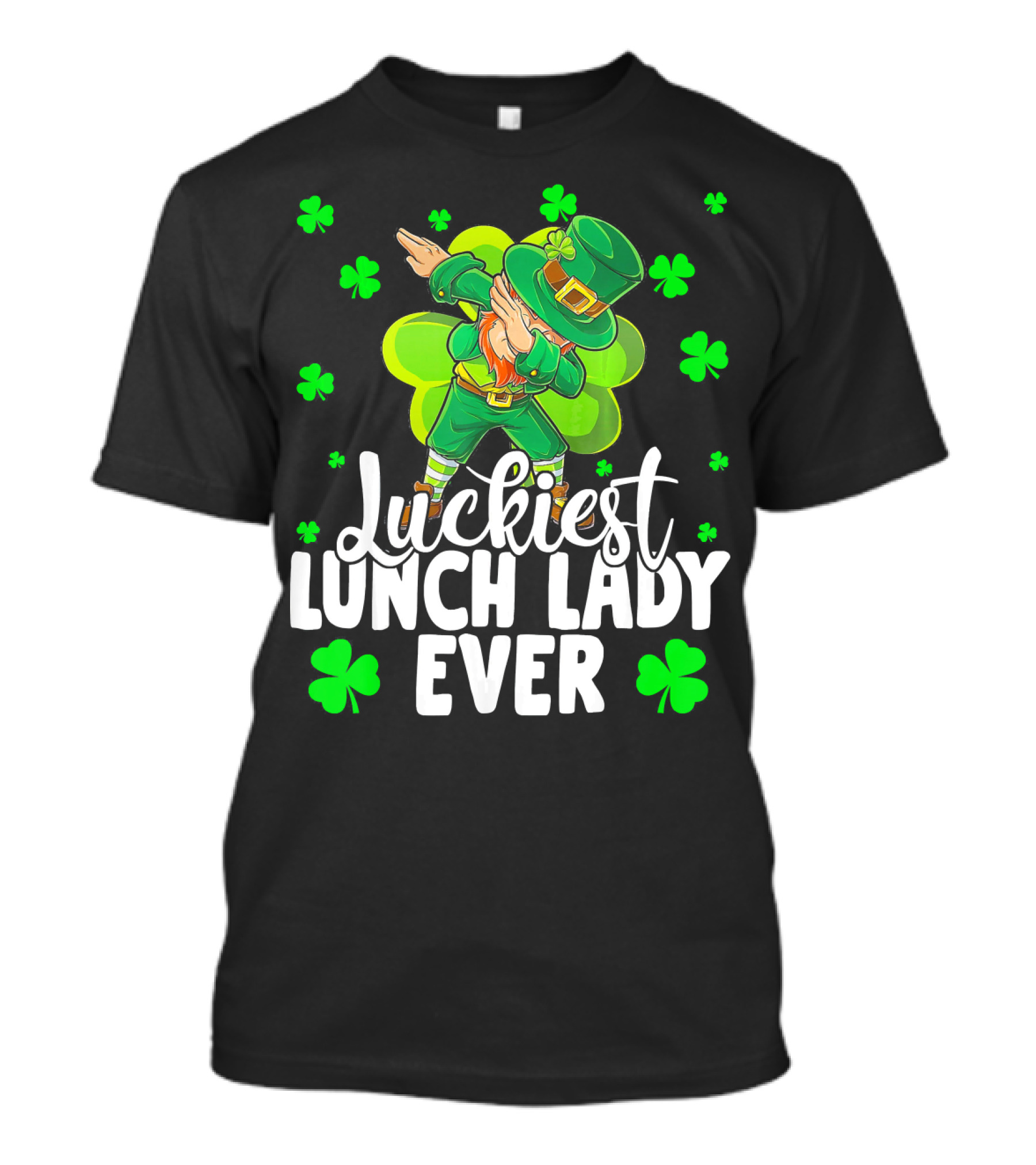 Luckiest Lunch Lady Ever Dancing Leprechaun With Shamrocks T-Shirt