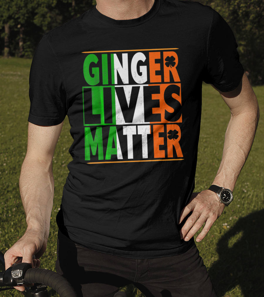 Ginger Lives Matter Funny St Patricks Irish Colors Shamrock T-Shirt