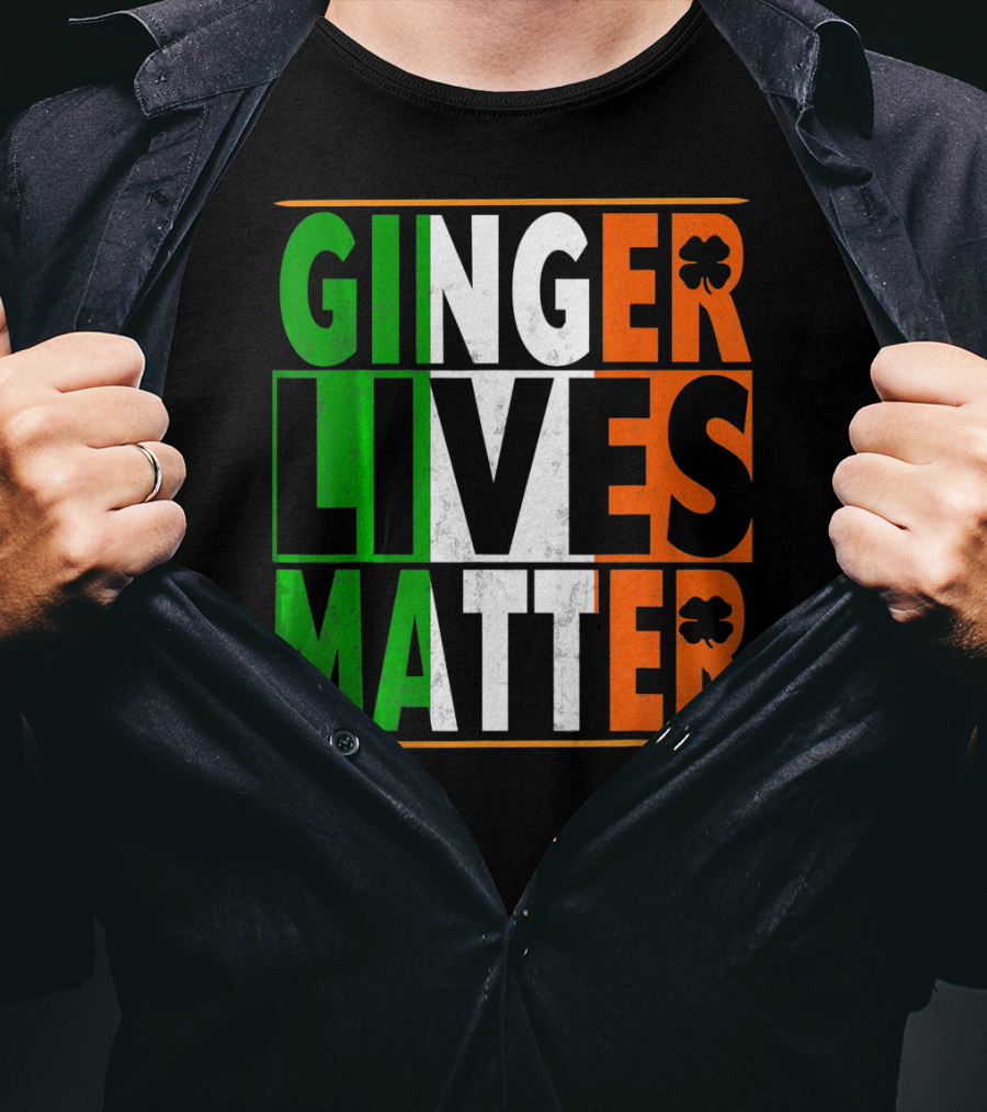 Ginger Lives Matter Funny St Patricks Irish Colors Shamrock T-Shirt