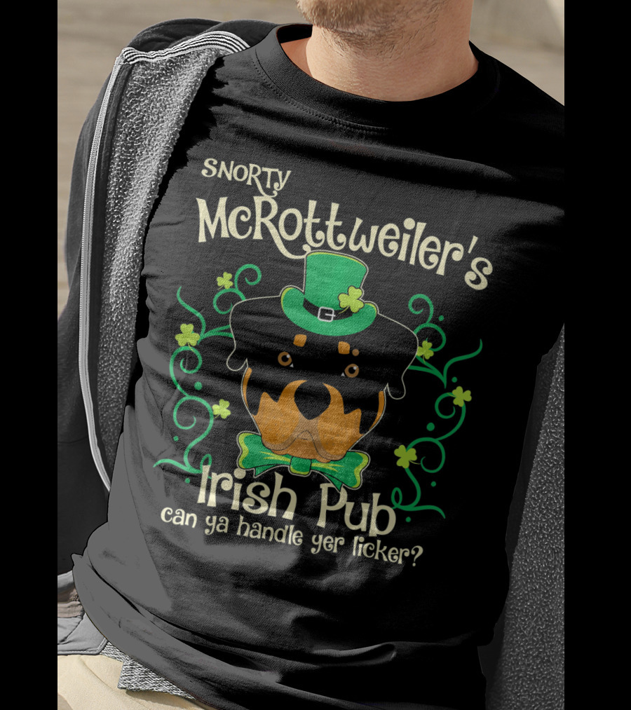 Snorty McRottweiler's Irish Pub Can Ya Handle Yer Licker T-Shirt