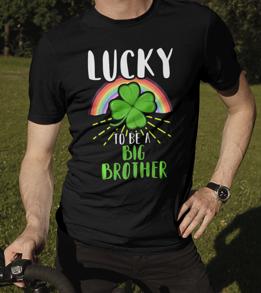 Lucky To Be A Big Brother St Patrick Day Shamrock Rainbow T-Shirt