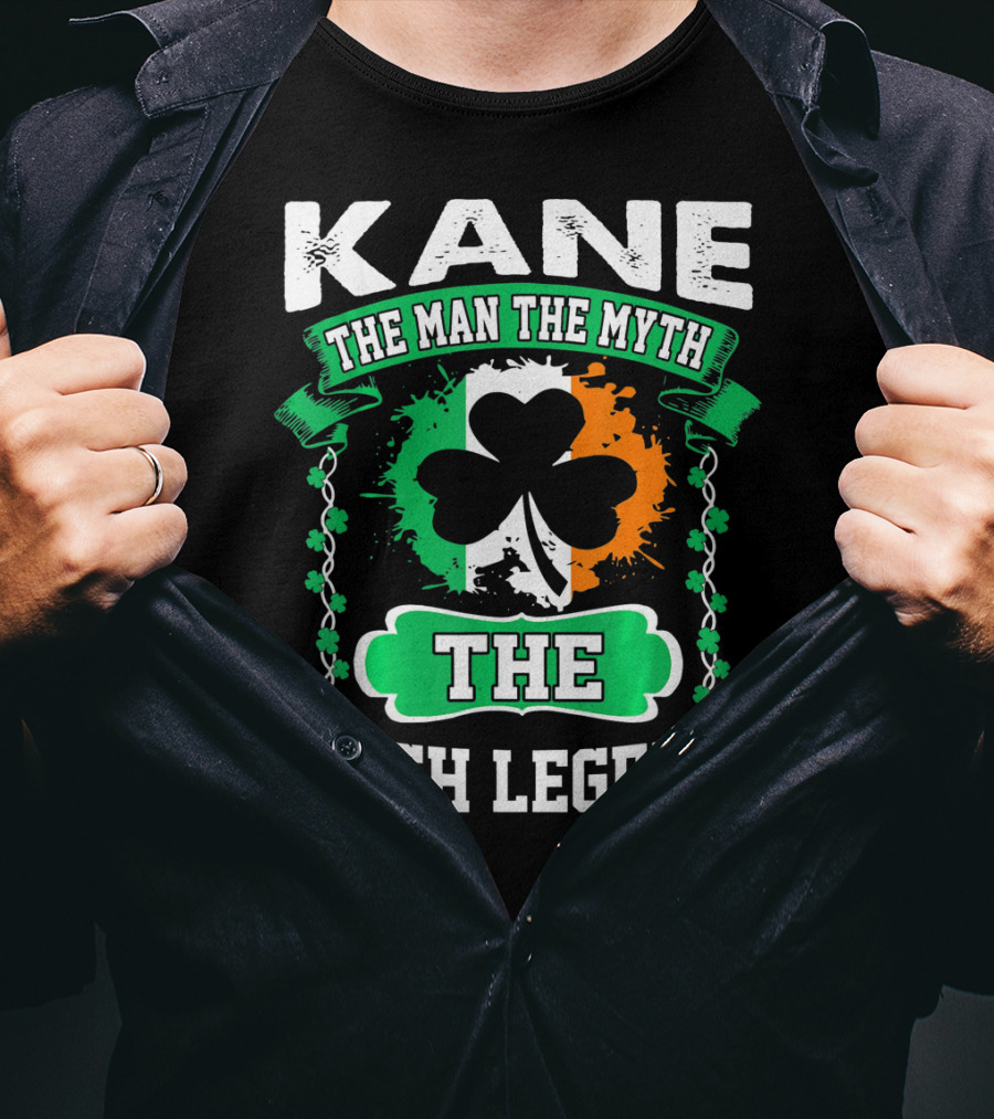 Kane The Man The Myth The Irish Legend Shamrock Irish Flag T-Shirt