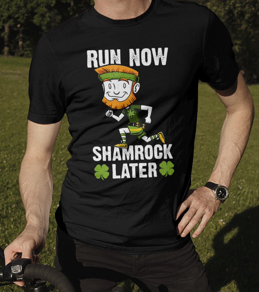 Run Now Shamrock Later Patri St Patrick's Day Running Leprechaun T-Shirt