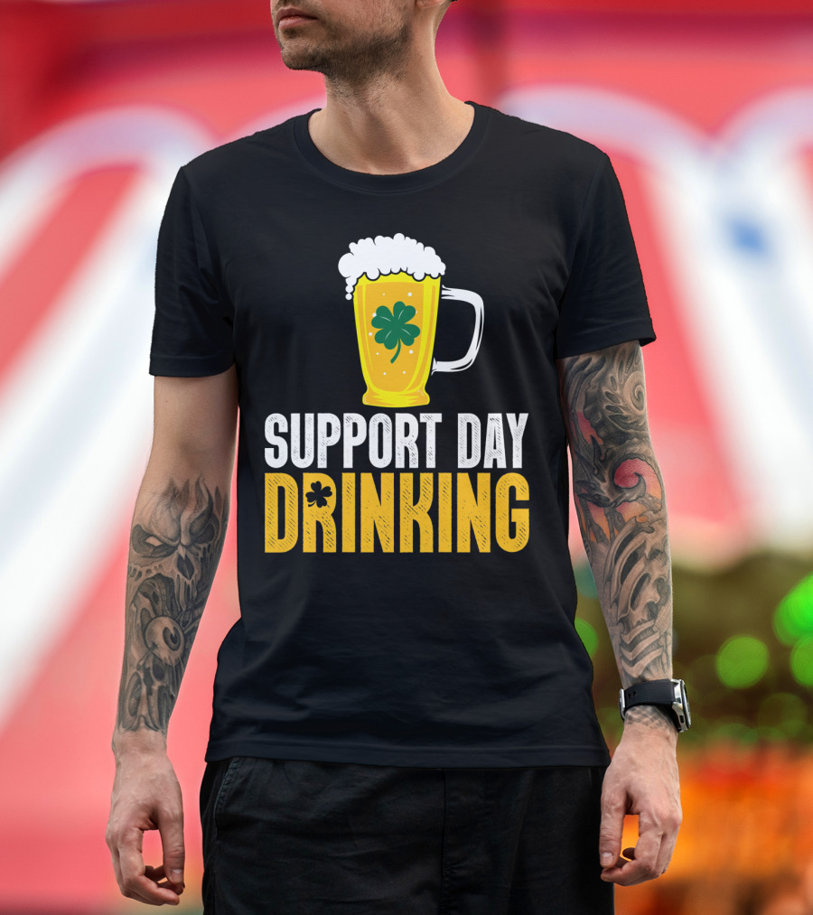Support Day Drinking Beer Mug with Shamrock T-Shirt
