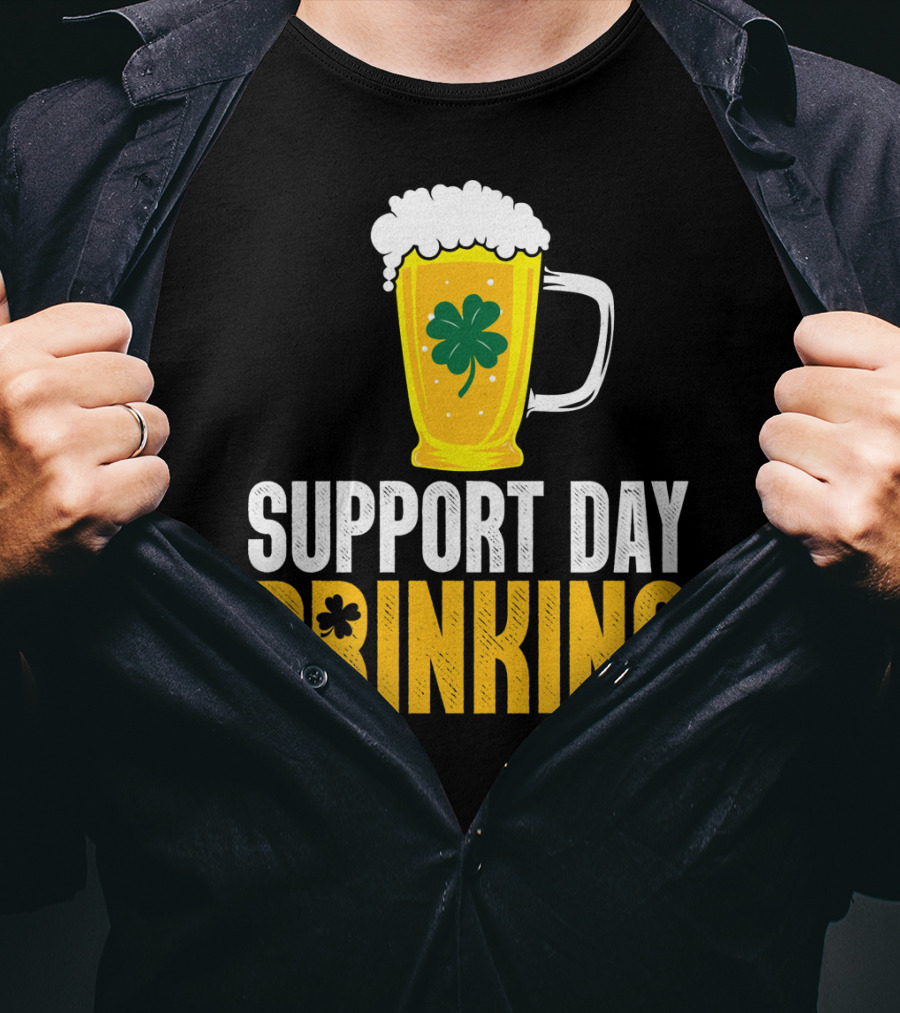 Support Day Drinking Beer Mug With Shamrock T-Shirt