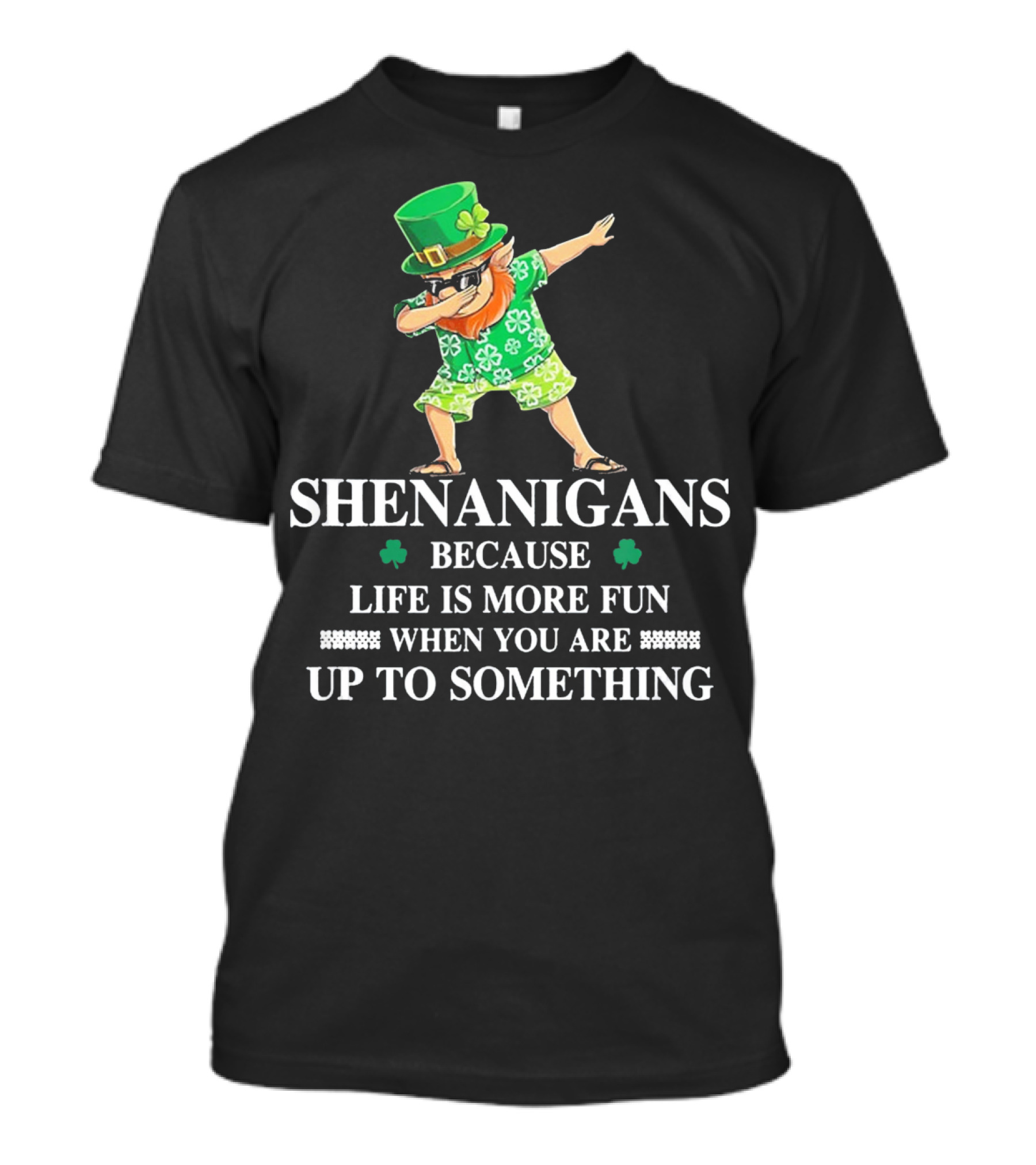 Shenanigans Leprechaun Fun Up To Something Irish St PatrickS Day T-Shirt