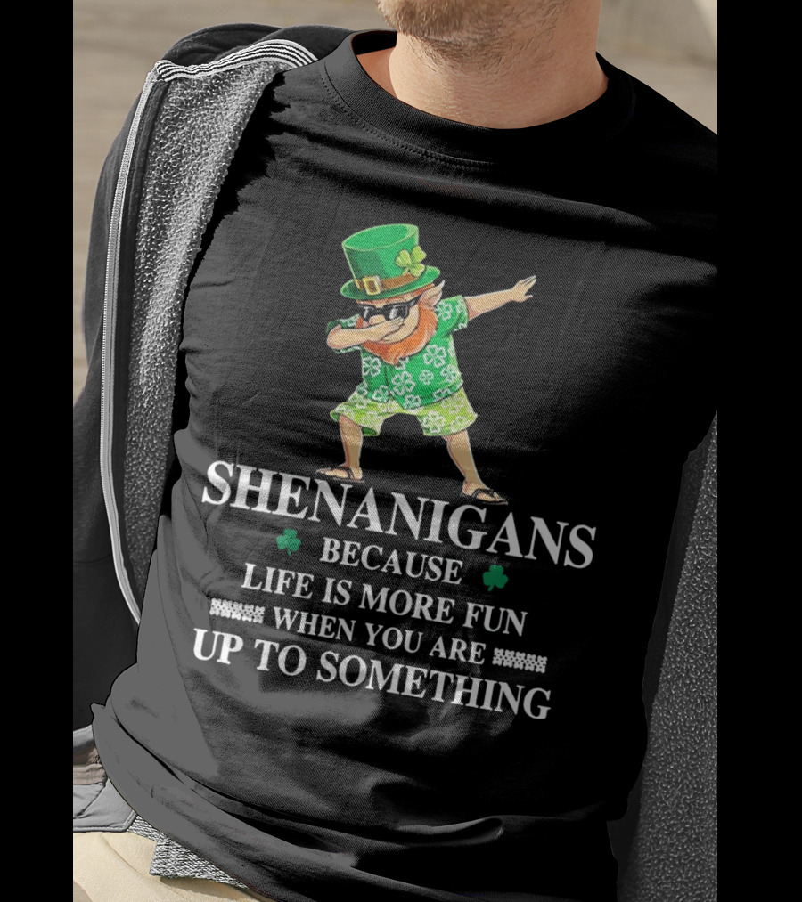 Shenanigans Leprechaun Fun Up To Something Irish St PatrickS Day T-Shirt