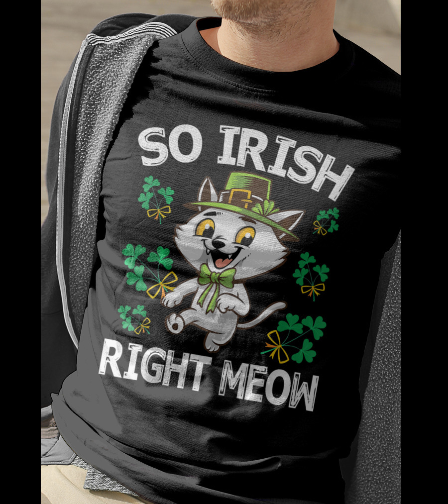 So Irish Right Meow Cat Leprechaun Dance With Shamrocks Gold T-Shirt
