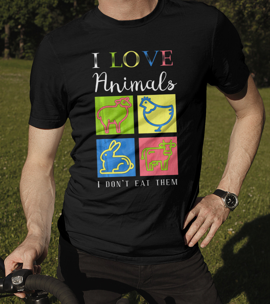 I Love Animals I Don't Eat Them Sheep Chicken Rabbit Cow Funny Veg T-Shirt