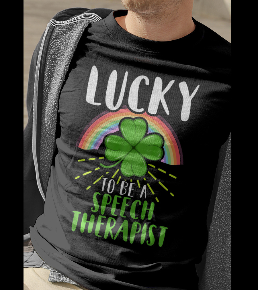 Lucky To Be A Speech Therapist Rainbow Shamrock T-Shirt