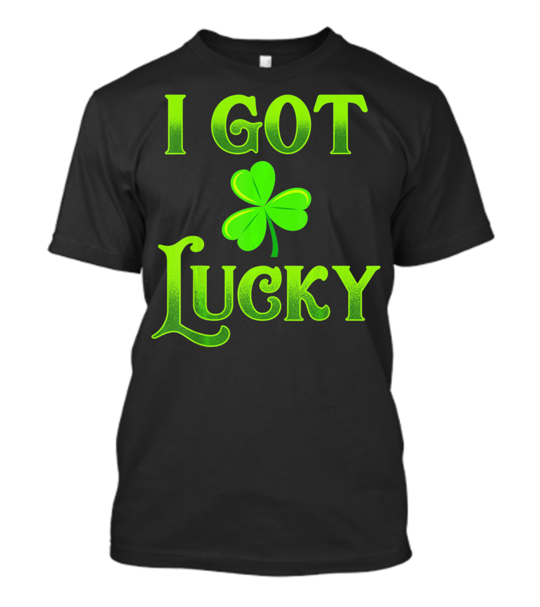 I Got Lucky St Patricks Day Shamrock T-Shirt