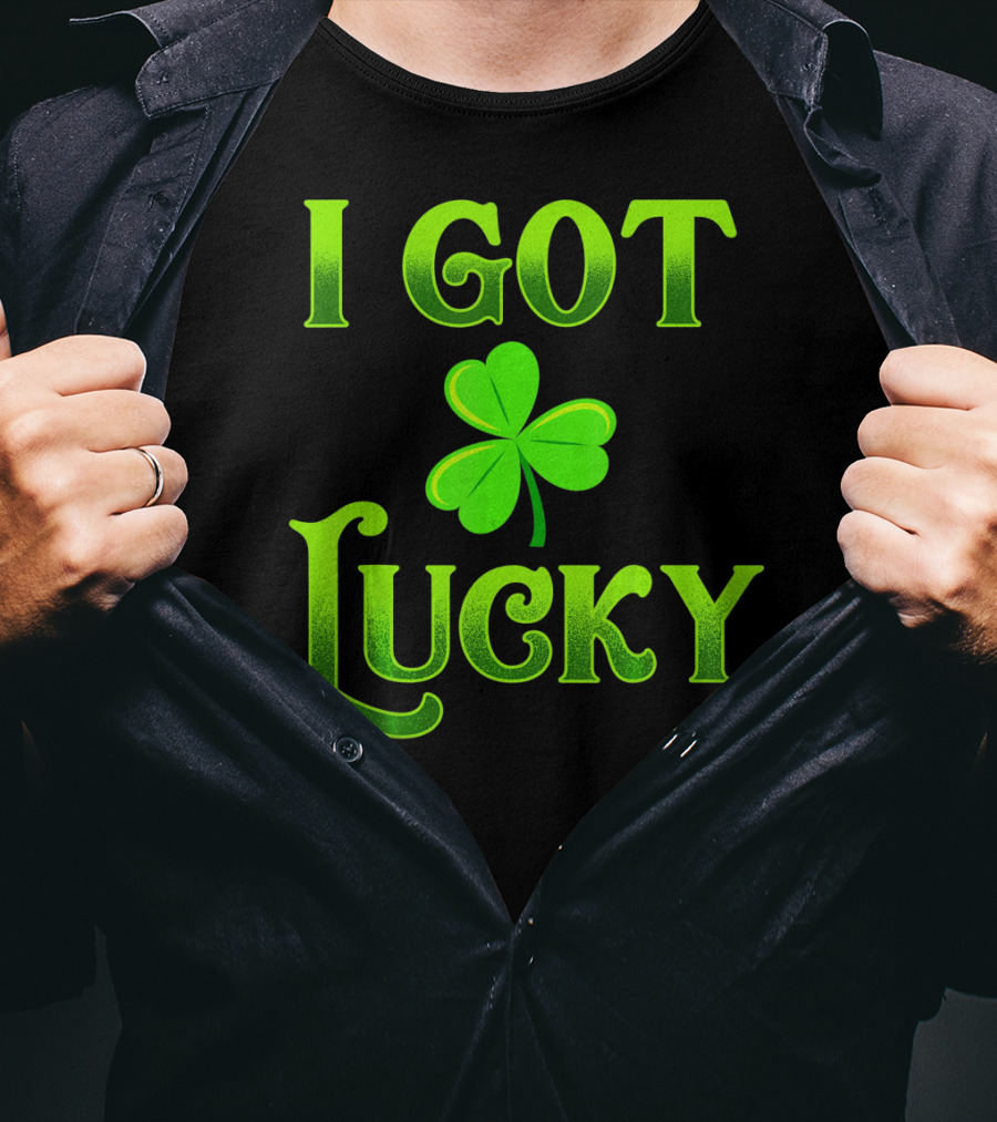 I Got Lucky St Patricks Day Shamrock T-Shirt
