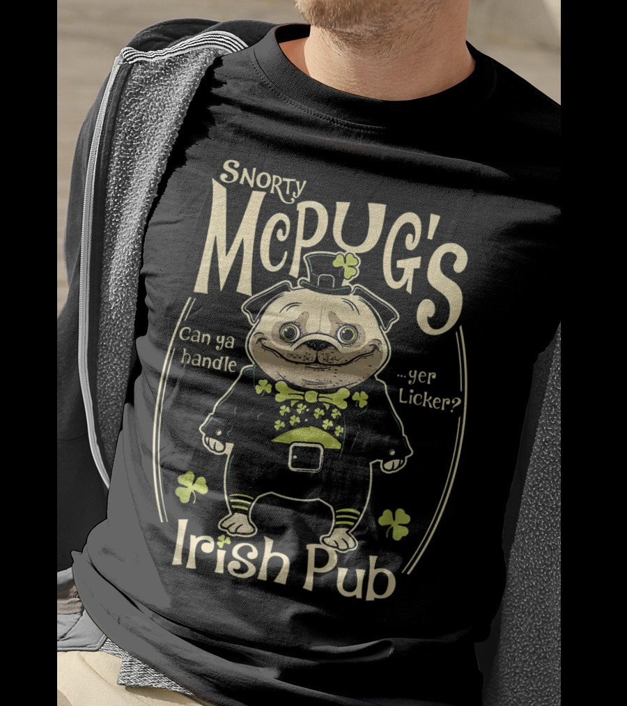 Snorty McPug's Irish Pub Can Ya Handle Yer Licker? T-Shirt