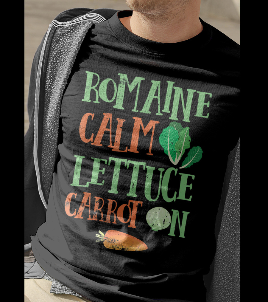 Romaine Calm Lettuce Carrot On Veggies T-Shirt