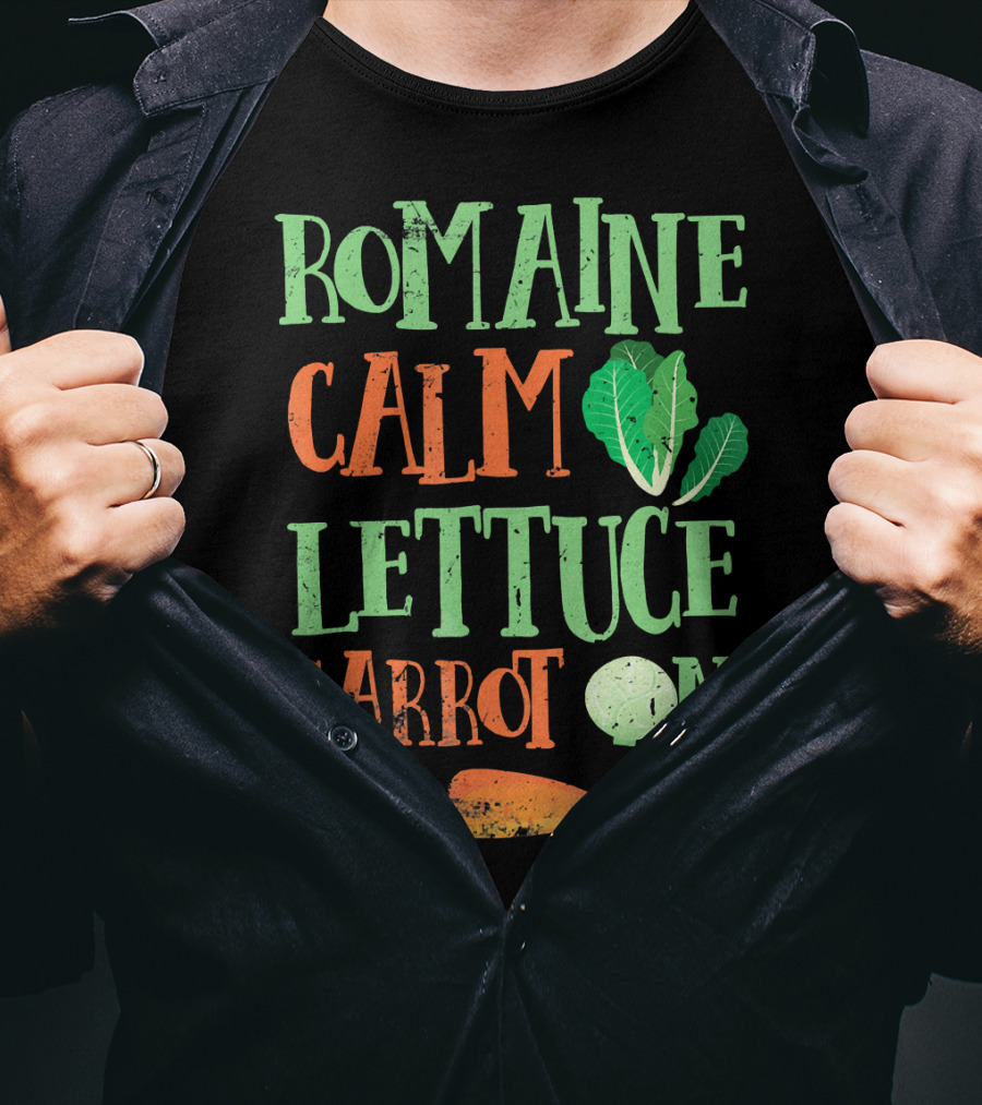 Romaine Calm Lettuce Carrot On Veggies T-Shirt