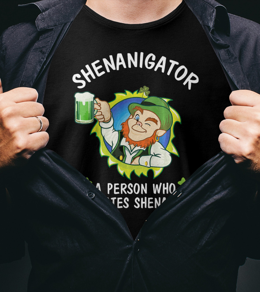 Shenanigator Leprechaun A Person Who Instigates Shenanigan Drink Beer T-Shirt