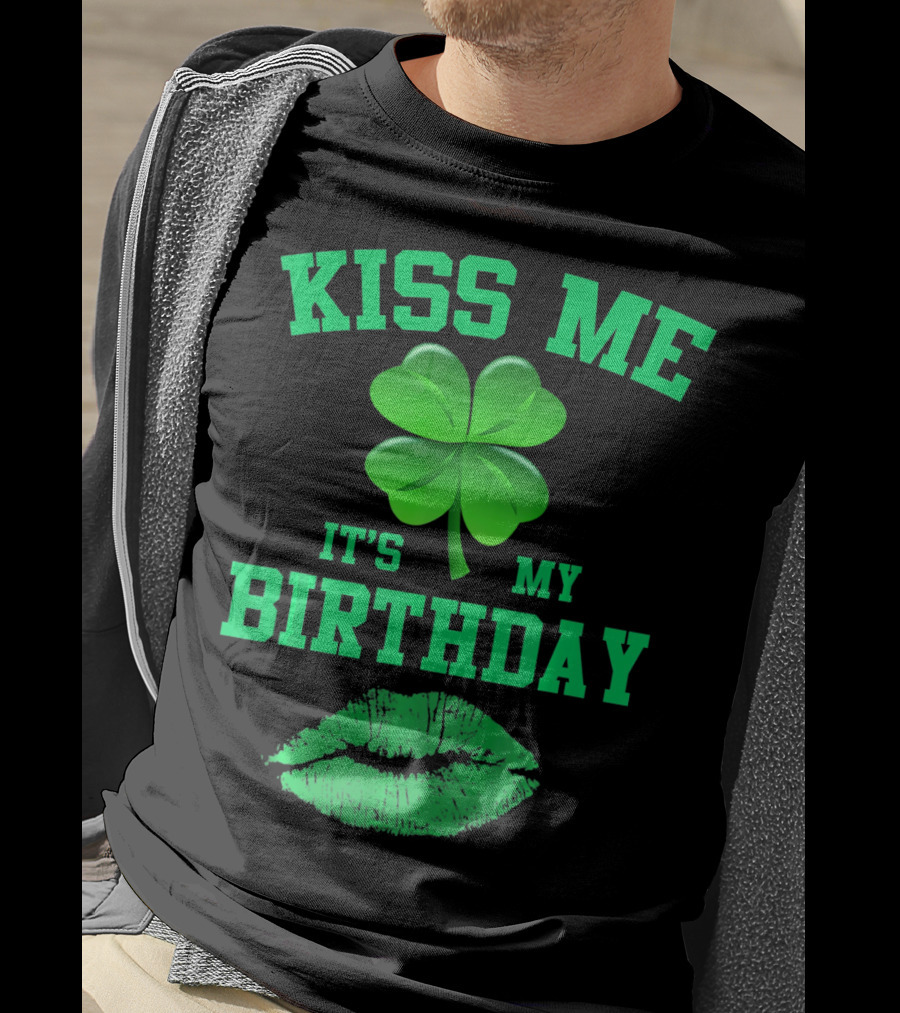 Kiss Me It's My Birthday Irish Shamrock And Green Lips T-Shirt