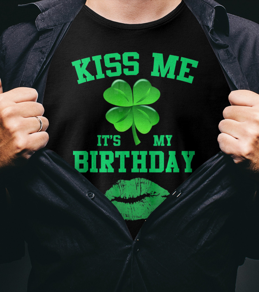 Kiss Me It's My Birthday Irish Shamrock And Green Lips T-Shirt