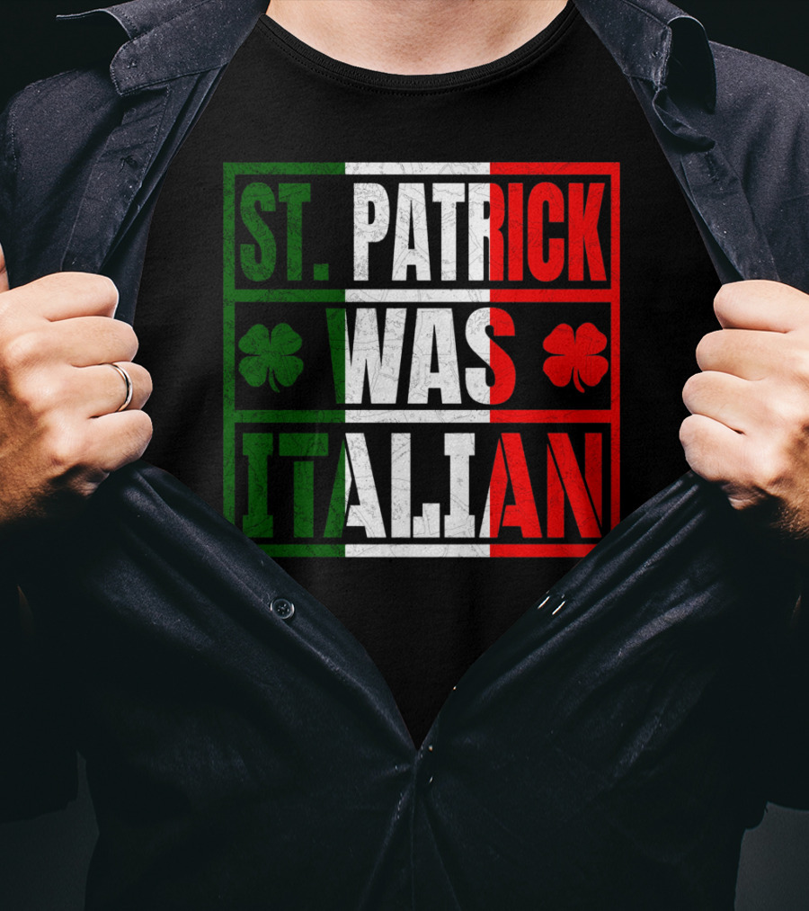 St. Patrick Was Italian Shamrock Irish Italian Flag Colors Clover T-Shirt
