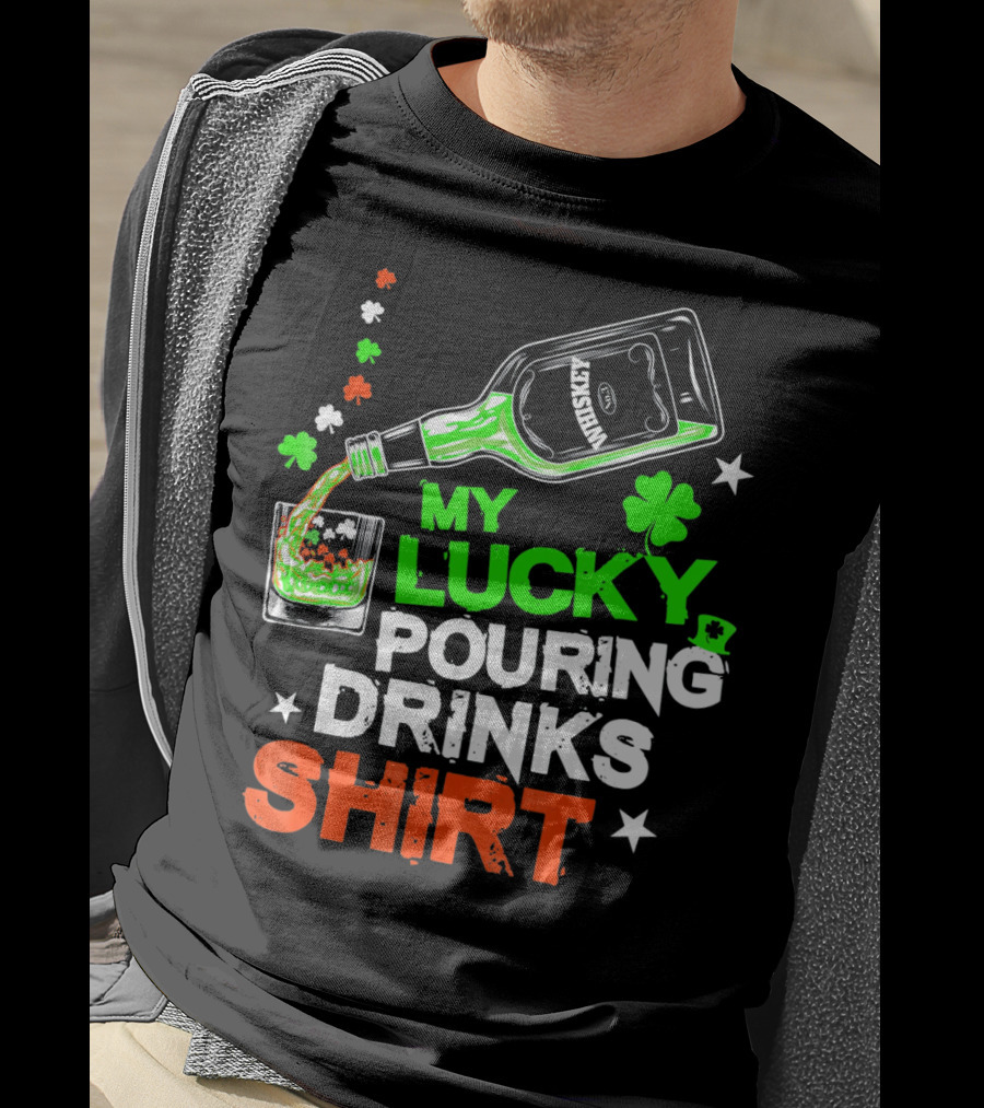 My Lucky Pouring Drinks Shirt Whiskey St Patricks T-Shirt