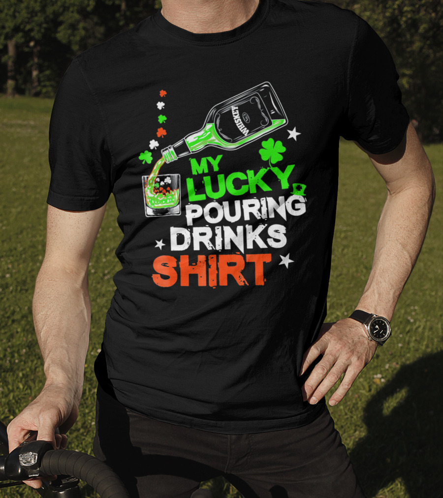 My Lucky Pouring Drinks Shirt Whiskey St Patricks T-Shirt