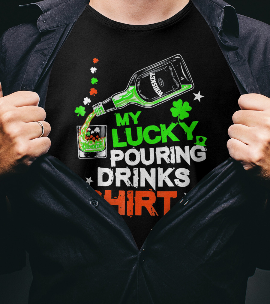 My Lucky Pouring Drinks Shirt Whiskey St Patricks T-Shirt