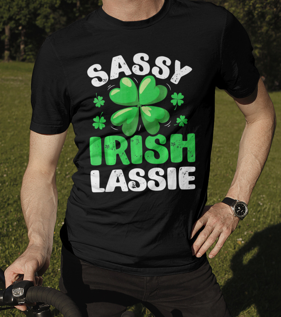 Sassy Irish Lassie St Patricks Shamrock T-Shirt