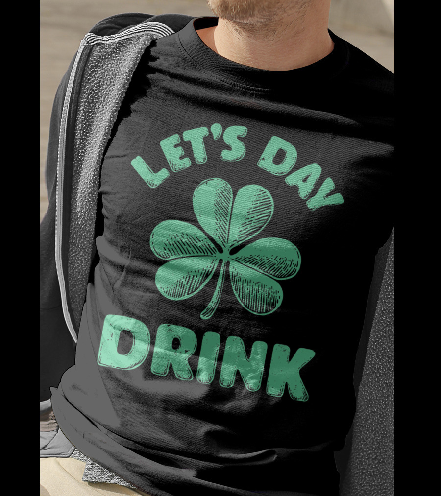 Let's Day Drink Clover St Patrick's T-Shirt