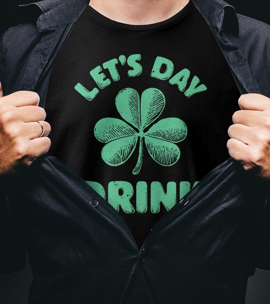 Let's Day Drink Clover St Patrick's T-Shirt