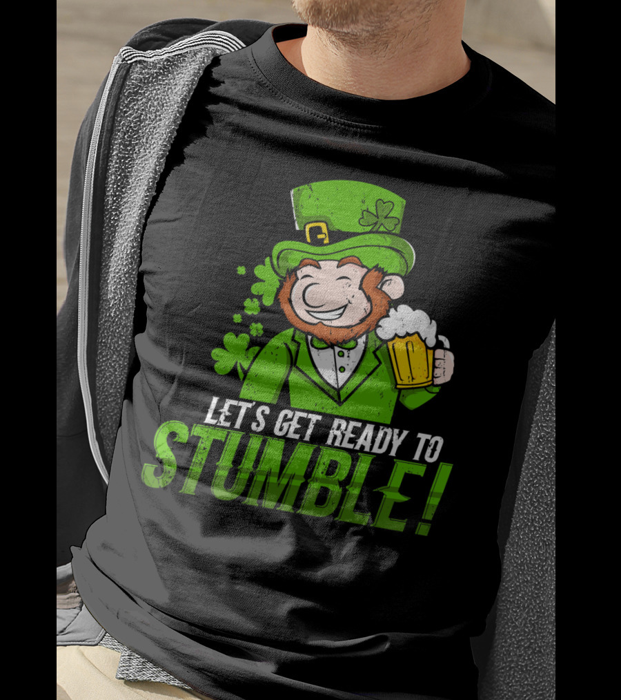 Lets Get Ready To Stumble St Patrick's Day Leprechaun Beer T-Shirt