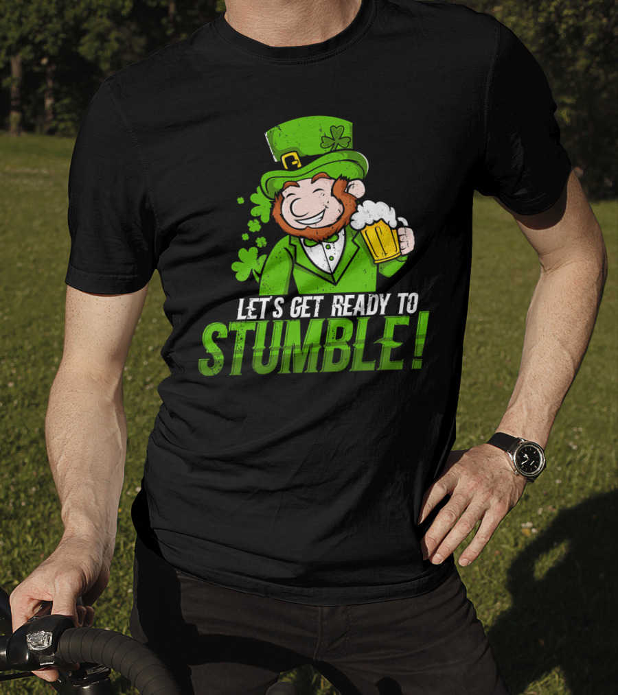 Lets Get Ready To Stumble St Patrick's Day Leprechaun Beer T-Shirt